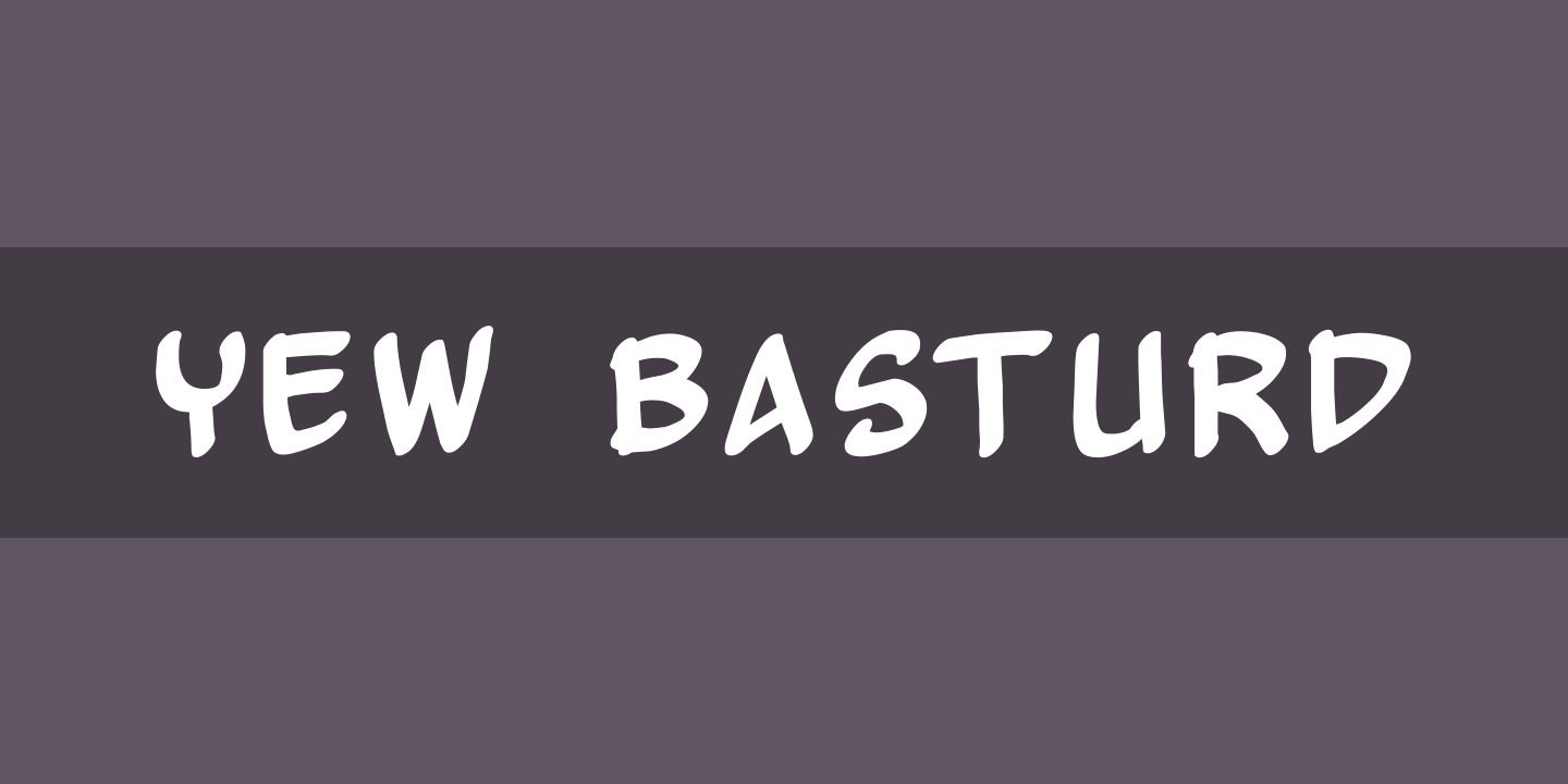 Yew Basturd Font